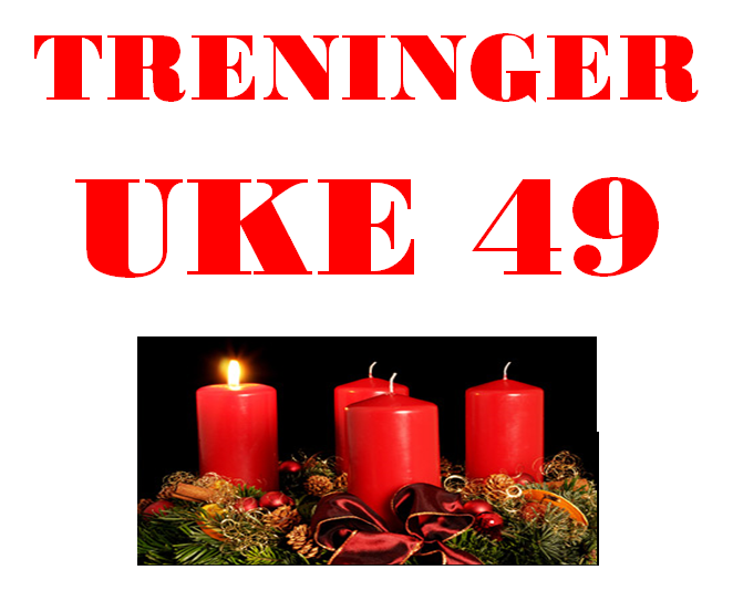 Treninger uke 49