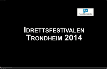 Idrettsfestivalen Trondheim 2014 FosenNamsos Sjø AS (Video)